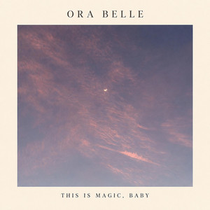 This is Magic, Baby by Ora Belle