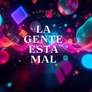 La gente esta mal by EL PADINO CM