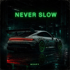 Never Slow (Slowed)