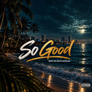 So Good by Solomon Dagreat, Don AceS
