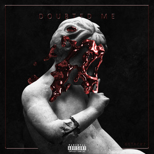 Doubted Me by 6stackz