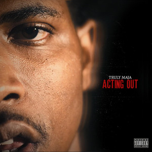Actin' Out by Truly Maja