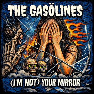 (I'm Not) Your Mirror by The Gasölines