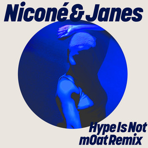 Niconé — Hype Is Not (mOat Remix) (2026)