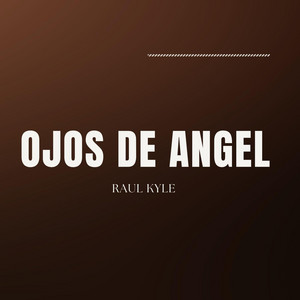 Ojos de angel by Raul Kyle
