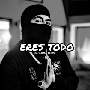 El Marcado & Bockal - Eres Todo