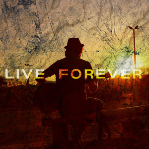 Live Forever