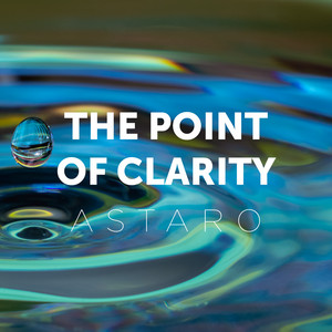 The Point of Clarity by Astaro