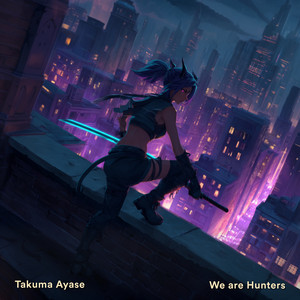 We are Hunters by Takuma Ayase