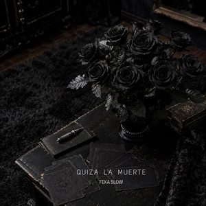 Quiza la muerte by Feka Slow