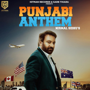 Nirmal Sidhu - Punjabi Anthem