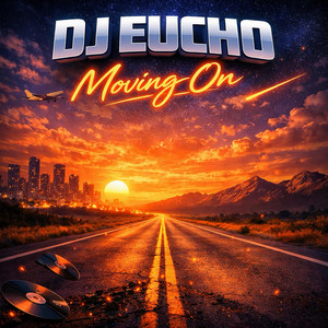Moving On by DJ Eucho