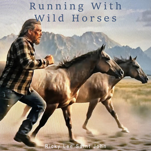 Running With Wild Horses by Rick Saint John
