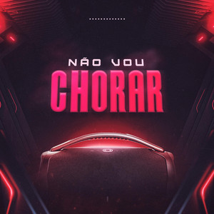 Não Vou Chorar by Ceará hits