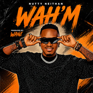 Wah’m by Nutty Neithan