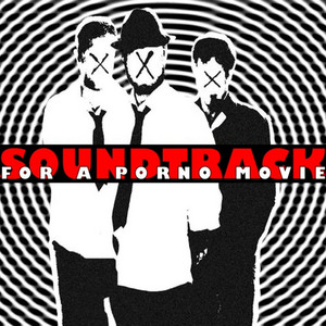 The Soundtrack for a Porno Movie | Spotify