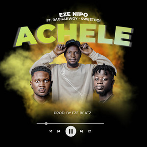 Eze Nipo - Achele (feat. Sweetboi & Raggabwoy) [Live]