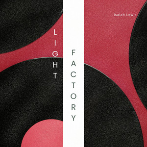 Light Factory by Isaiah Lewis