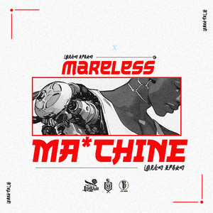 Mareless - Ma*Chine (Freestyle)
