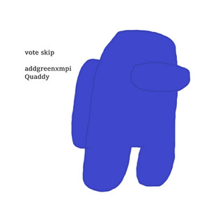 Vote Skip by addgreenxmpi, Quaddy