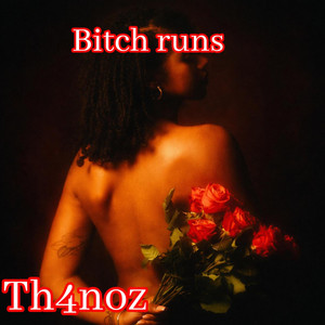 bitch runs by Th4noz