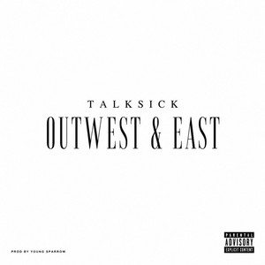 Outwest & East by TalkSick