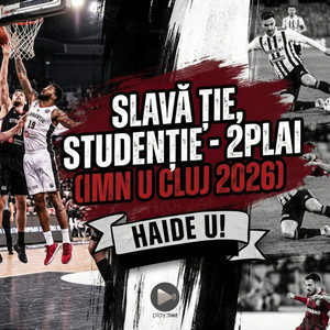 2plai - Haide U! Slavă ție, Studenție (Imn Universitatea Cluj)