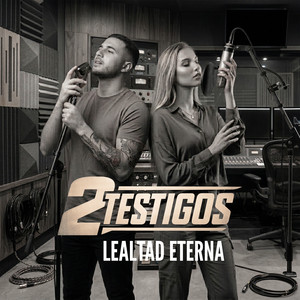 Lealtad Eterna by 2 Testigos