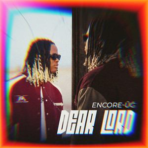 Dear Lord by Encore-UG
