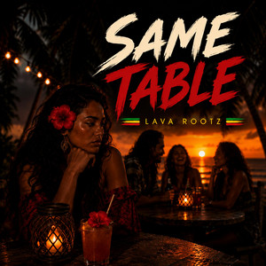 Same Table by Lava Rootz