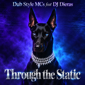Through the Static by Dub Style Mcs, DJ Dieras