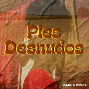 Pies Desnudos by Jarek Omiel