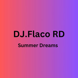 Summer Dreams by DJ.Flaco RD