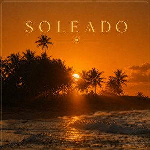 SOLEADO by 6ix Pal Mundo