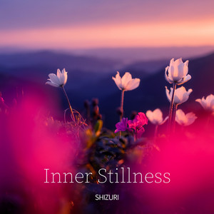 Inner Stillness by Shizuri