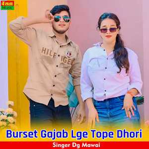 Burset Gajab Lge Tope Dhori by DG Mawai