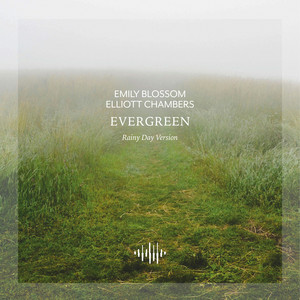 Evergreen - Rainy Day Version by Emily Blossom, Elliott Chambers