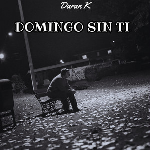 Domingo sin ti by Daran K
