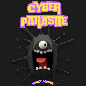 CYBER PARASITE by HERICK CONNET