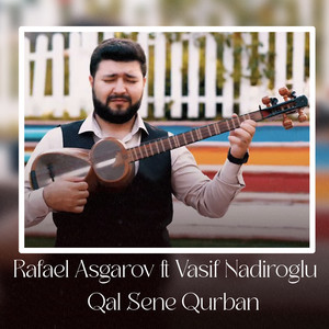 Rafael Asgarov - Qal Sənə Qurban (feat. Vasif Nadiroglu)