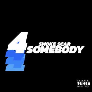 4 Somebody by Smoke Scar