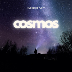 Cosmos by SUBSONIC FLOW