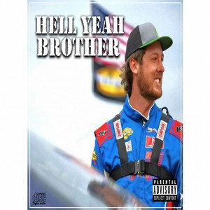 Hell Yeah Brother (Cleetus McFarland) by outlaw smoke