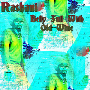 Belly Full With Old Wine by Rashani