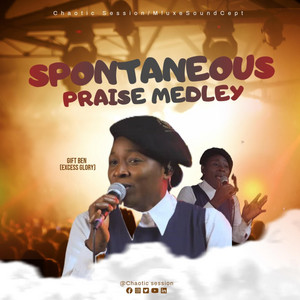 Chaotic Session - Praise Medley 1.0 (feat. Gift Ben (Excess Glory)) [Live Performance]