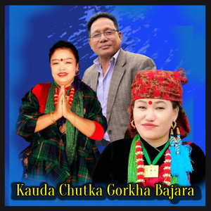 Bhimkala Gurung, Tika Gurung & Krishna Gurung - Kauda Chutka Gorkha Bajara