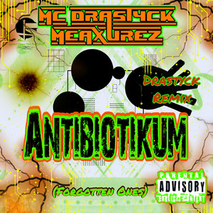 Antibiotikum - Forgotten Ones [Drastyck Remix] by MC Drastyck Meaxurez