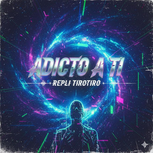 Adicto A Ti by Repli Tirotiro