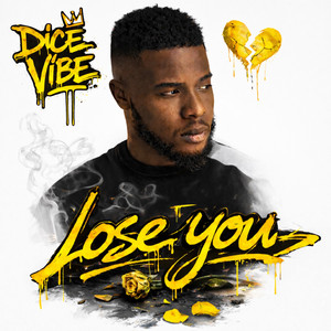 Lose You by Dice Vibe