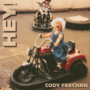 HEY! by Cody Feechan